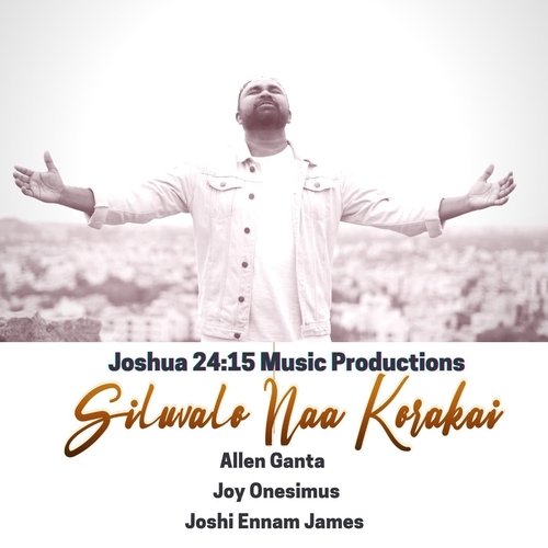 Siluvalo Naa Korakai (feat. Allen Ganta & Joy Onesimus) Joshi Ennam James MP3 Download
