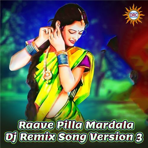Raave Pilla Mardala (Dj Remix Song Version 3) Lalitha Sagari MP3 Download