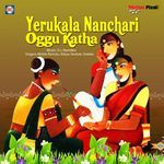 Yerukala Nanchari Oggu Katha Album Download