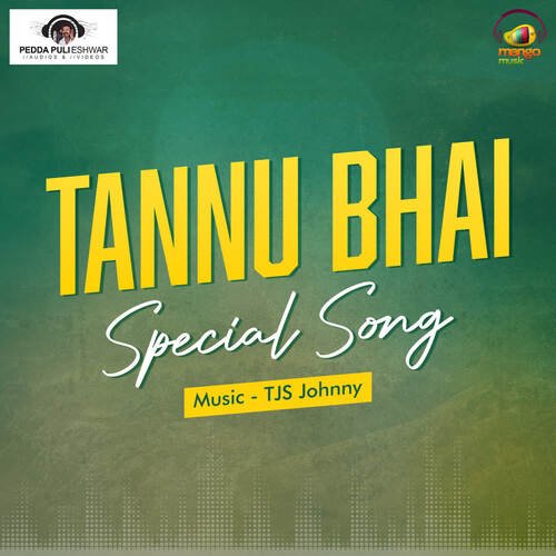 Tannu Bhai Special Song Peddapuli Eshwar MP3 Download