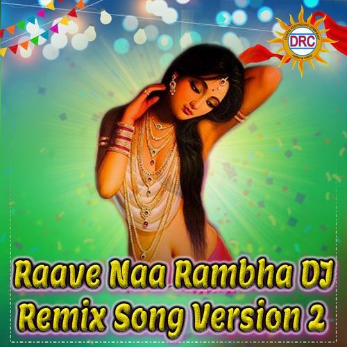 Raave Naa Rambha (DJ Remix Song Version 2) Peddapuli Eshwar MP3 Download