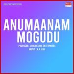 Anumaanam Mogudu Album Download