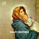 Mary Mother Album Download