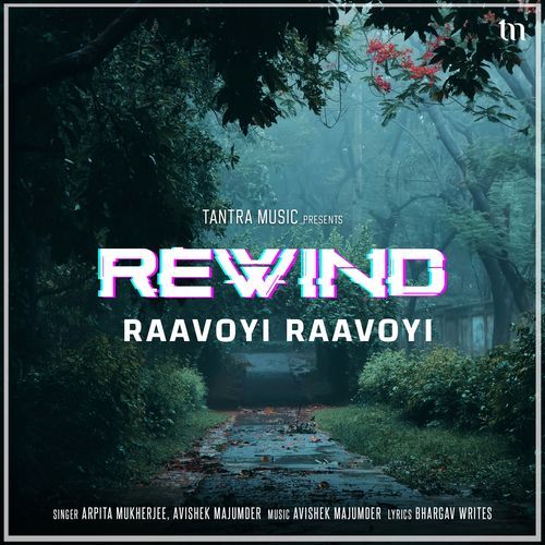 Raavoyi Raavoyi (Rewind) Arpita Mukherjee MP3 Download