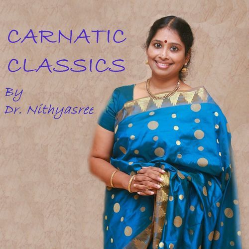 Carnatic Classics: Dr. Nithyasree Mahadevan Dr. Nithyasree Mahadevan MP3 Download