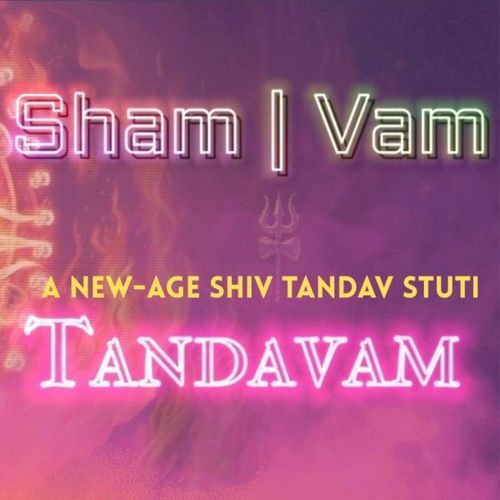 Sham Vam Tandavam A New Age Shiv Tandav Stuti Sekhar Chandra MP3 Download
