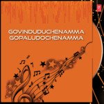 Govinduduchenamma Gopaludochenamma Album Download