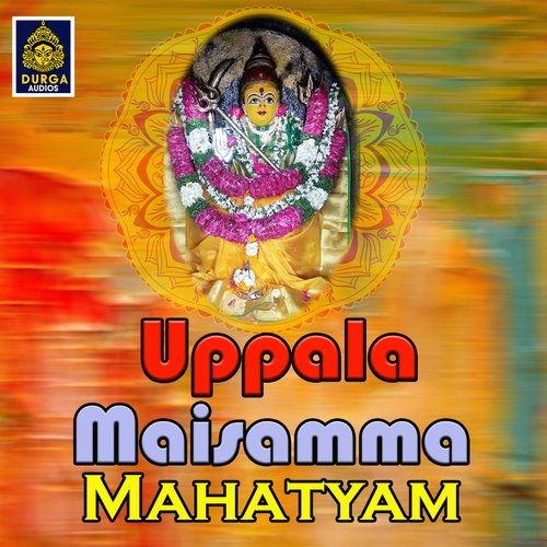Uppala Maisamma Mahatyam Rayala Biksham MP3 Download