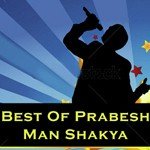 Prabesh Man Shakya Songs MP3 Download