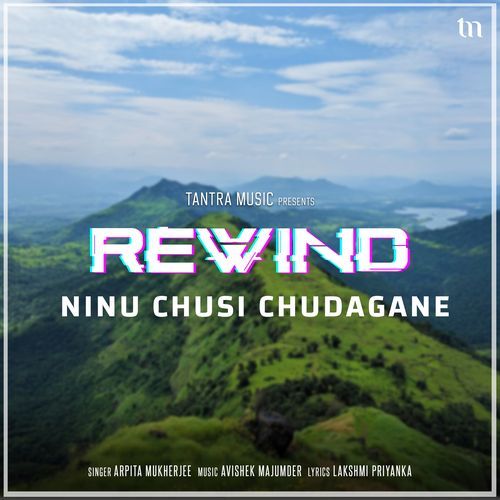 Ninu Chusi Chudagane (Rewind) Arpita Mukherjee MP3 Download