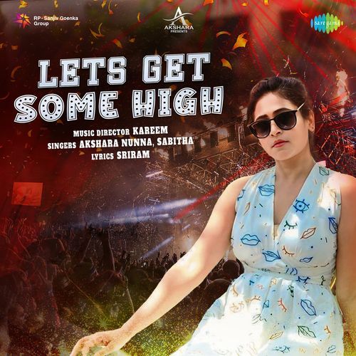 Let's Get Some High Akshara Nunna MP3 Download