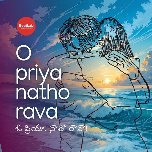 O Priya Natho Rava BeatLab Music Infinity MP3 Download