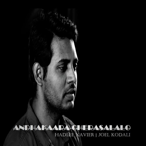 Andhakaara Cherasalalo Hadlee Xavier MP3 Download