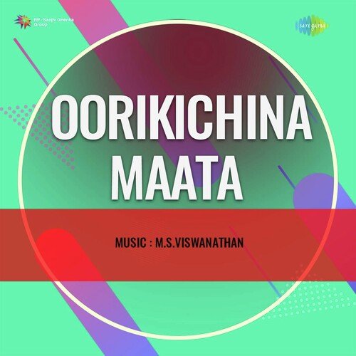 Oorikichina Maata S.P. Balasubrahmanyam MP3 Download