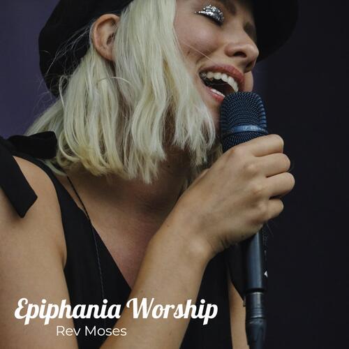 Epiphania Worship Rev Moses MP3 Download
