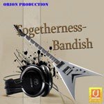 Togetherness Bandish Album Download
