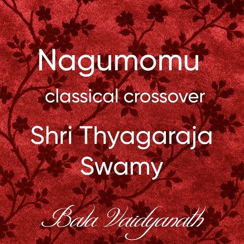 Nagumomu Mini Classical Crossover Bala Vaidyanath MP3 Download