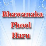 Bhawanaka Phool Haru Album Download