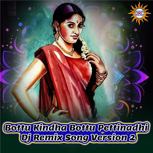 Bottu Kindha Bottu Pettinadhi (DJ Remix Song Version 2) V.N. Reddy MP3 Download