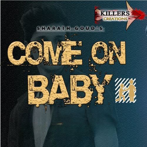 Come On Baby SHARATH GOUD MP3 Download
