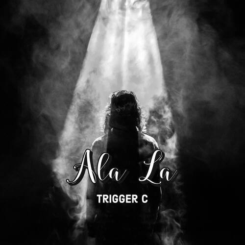 Ala La Trigger C MP3 Download