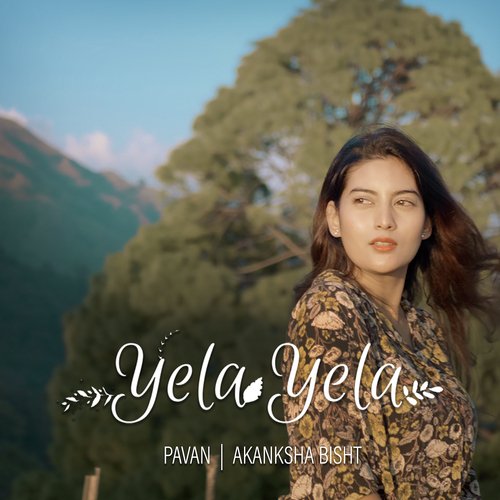 Yela Yela Akanksha Bisht MP3 Download