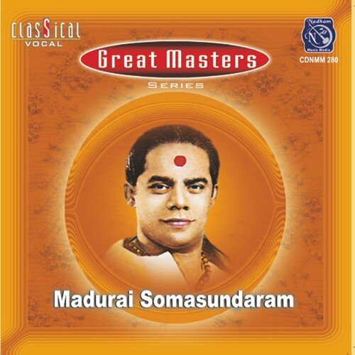 Great Masters - Madurai Soma Sundaram Vol 1 Madurai Somasundaram MP3 Download