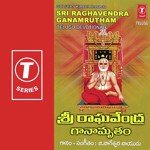 Sri Raghavendra Ganamrutham - G. Nageswara Rao Song Download