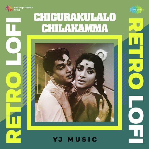 Chigurakulalo Chilakamma Retro Lofi Ghantasala MP3 Download
