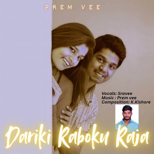 Dariki Raboku Raja Prem Vee MP3 Download