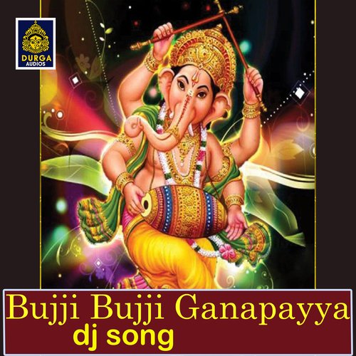 Bujji Bujji Ganapayya (Dj Song) Jangi Reddy MP3 Download