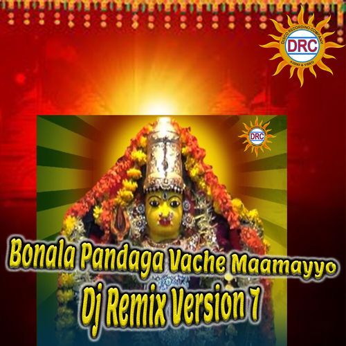 Bonala Pandaga Vache Maamayyo (DJ Remix Version 7) P.N. Lingaraju MP3 Download