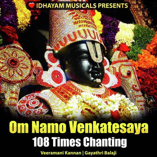 Om Namo Venkatesaya 108 Times Chanting Veeramani Kannan MP3 Download
