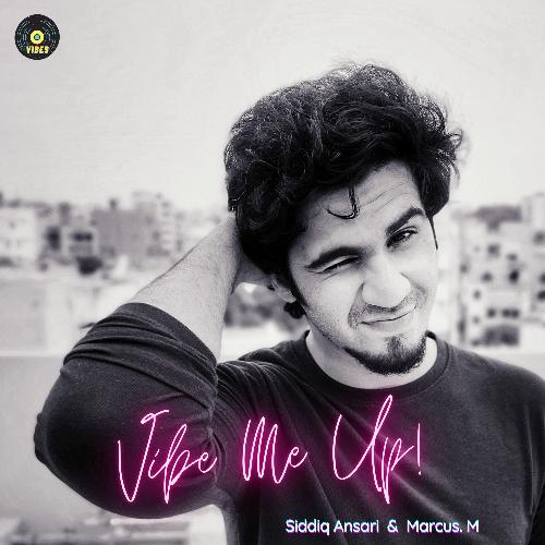Vibe Me Up! Siddiq Ansari MP3 Download