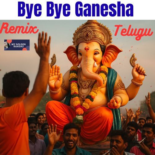 Bye Bye Ganesha Telugu My Golden Raagas MP3 Download
