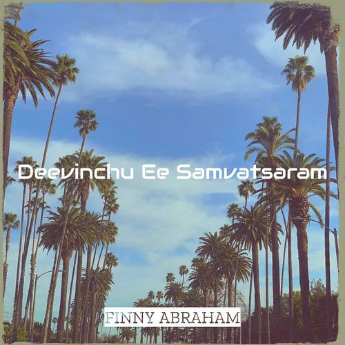 Deevinchu Ee Samvatsaram Finny Abraham MP3 Download