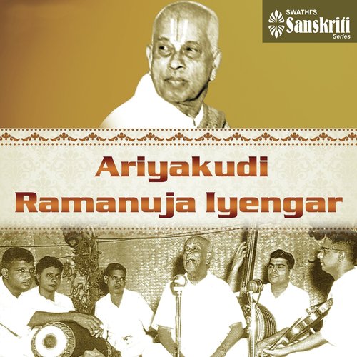 Ariyakudi Ramanuja Iyengar Ariyakudi Ramanuja Iyengar MP3 Download