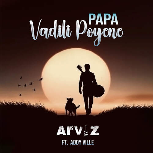 Papa Vadili poyene ARVIZ MP3 Download