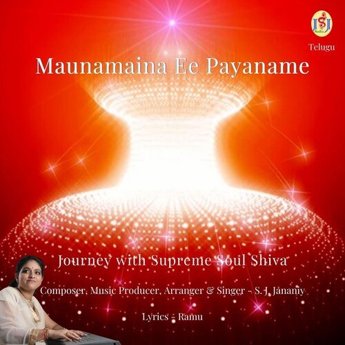 Maunamaina Ee Payaname (Journey with Supreme Soul Shiva) Single S.J. Jananiy MP3 Download