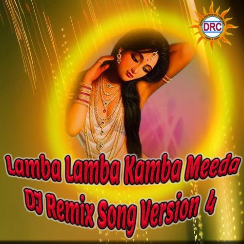 Lamba Lamba Kamba Meeda (DJ Remix Song Version 4) Chotu Singh Rawna MP3 Download