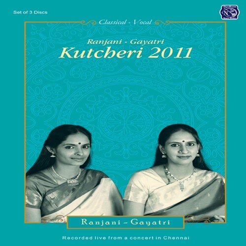 Ranjani Gayatri Kutcheri 2011 Vol 3 Ranjani-Gayatri MP3 Download