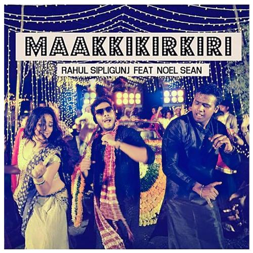 Maakkikirkiri Rahul Sipligunj MP3 Download
