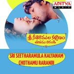 Sri Seetharamula Kalyanam Chothamu Rarandi Album Download