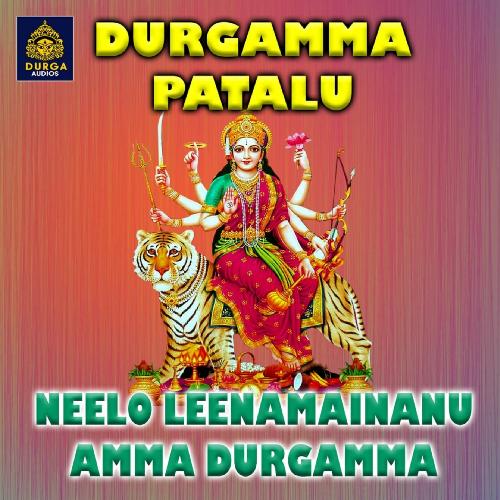 Neelo Leenamainanu Amma Durgamma Vardhini MP3 Download