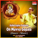 Kshetrajna Padams On Muvva Gopala Album Download