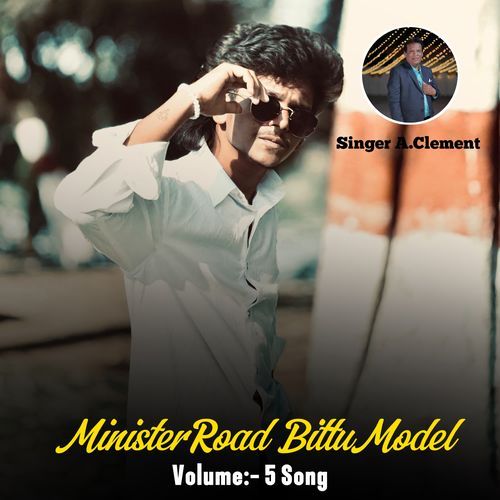 Minister Road Bittu Model Vol 5.song A Clement MP3 Download