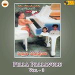 Pilla Pallavulu, Vol. 3 Album Download