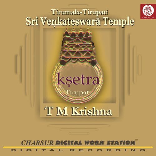 Ksetra - Tirupati T. M. Krishna MP3 Download