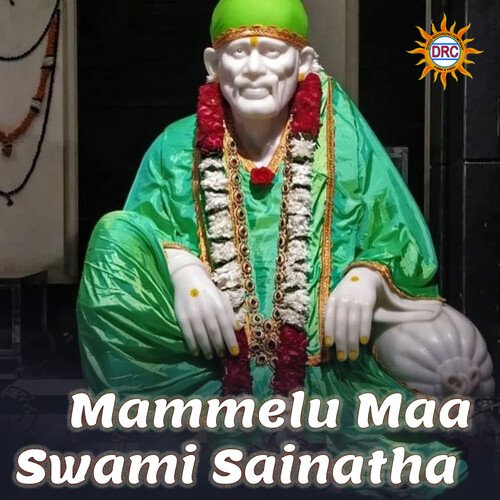 Mammelu Maa Swami Sainatha G. Nageswara Naidu MP3 Download