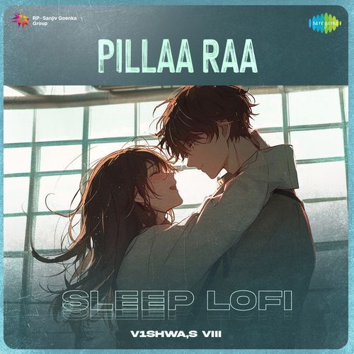 Pillaa Raa Sleep Lofi Anurag Kulkarni MP3 Download